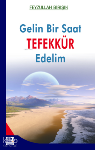 Gelin Bir Saat Tefekkür Edelim | benlikitap.com