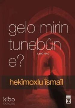 Gelo Mirin Tunebûn E?