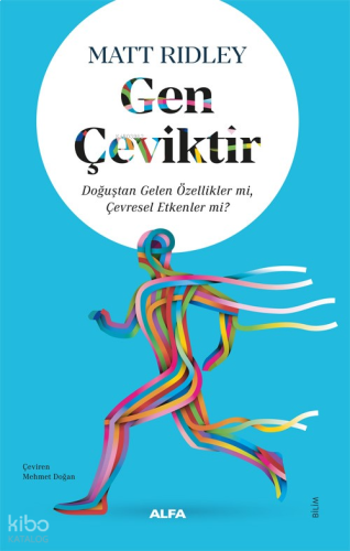 Gen Çeviktir;Doğuştan Gelen Özellikler mi, Çevresel Etkenler mi?