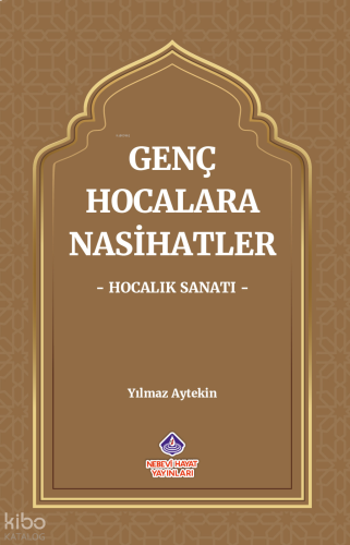 Genç Hocalara Nasihatler ‘Hocalık Sanatı’ | benlikitap.com
