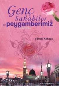 Genç Sahabiler ve Peygamberimiz | benlikitap.com