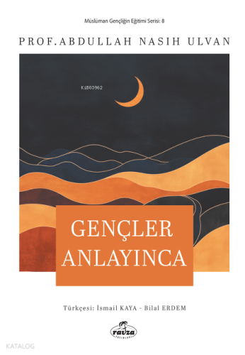 Gençler Anlayınca;Müslüman Gençliğin Eğitim Serisi: 8 | benlikitap.com