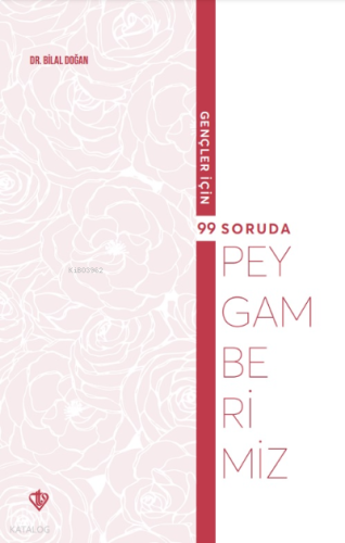 Gençler İçin 99 Soruda Peygamberimiz | benlikitap.com