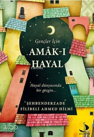 Gençler İçin Amâk-I Hayal