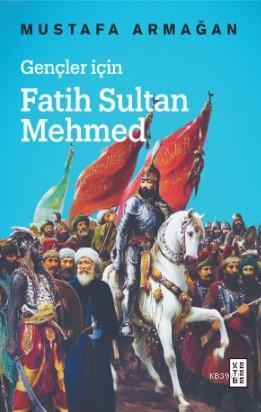 Gençler için Fatih Sultan Mehmed | benlikitap.com