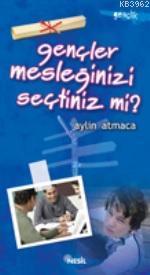 Gençler Mesleğinizi Seçtiniz mi?