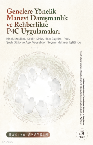 Gençlere Yönelik Manevi Danışmanlık ve Rehberlikte P4C Uygulamaları