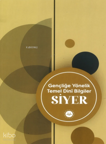 Gençliğe Yönelik Temel Dini Bilgiler Siyer | benlikitap.com