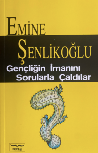 Gençliğin İmanını Sorularla Çaldılar | benlikitap.com