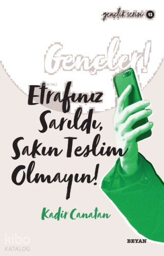 Gençlik Serisi 12  Gençler, Etrafınız Sarıldı, Sakın Teslim Olmayın!