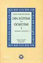 Genel Öğretim İçinde Din Eğitimi ve Öğretimi - 1