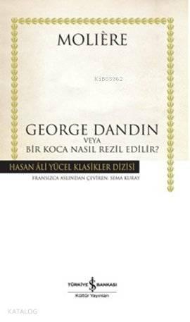 George Dandin veya Bir Koca Nasıl Rezil Edilir? | benlikitap.com