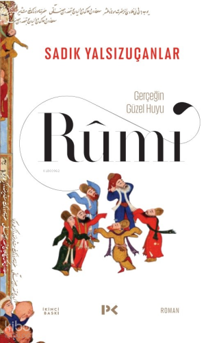 Gerçeğin Güzel Huyu & Rûmî