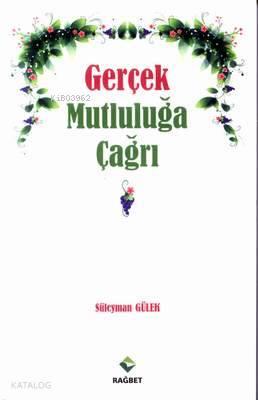 Gerçek Mutluluğa çağrı | benlikitap.com