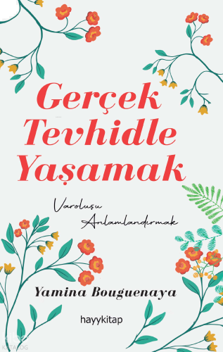 Gerçek Tevhidle Yaşamak | benlikitap.com