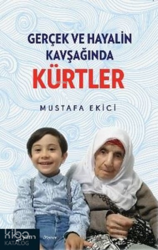 Gerçek ve Hayalin Kavşağında Kürtler