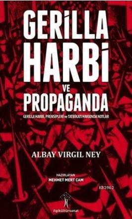 Gerilla Harbi ve Propaganda Gerilla Harbi, Presipleri ve Tatbikatı Hakkında Notlar