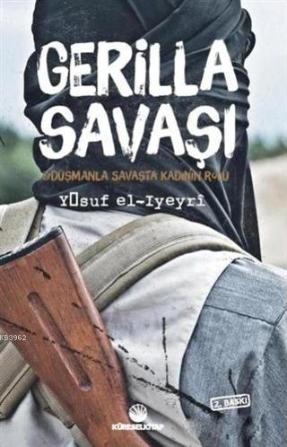 Gerilla Savaşı - Düşmanla Savaşta Kadının Rolü