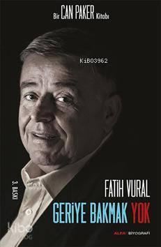 Geriye Bakmak Yok; Bir Can Paker Kitabı