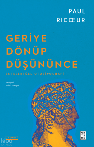 Geriye Dönüp Düşününce;Entelektüel Otobiyografi | benlikitap.com