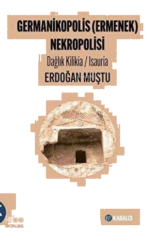 Germanikopolis Ermenek Nekropolisi Dağlık Kilikia - Isauria