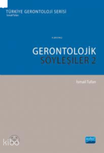 Gerontolojik Söyleşiler - 2
