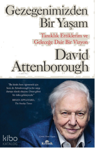 Gezegenimizden Bir Yaşam ;Tanıklık Ettiklerim ve Geleceğe Dair Bir Vizyon