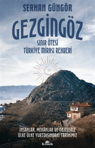 Gezgingöz - Sınır Ötesi Türkiye Mirası Rehberi | benlikitap.com