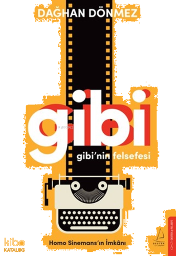 Gibi’nin Felsefesi;Homo Sinemans’ın İmkânı | benlikitap.com