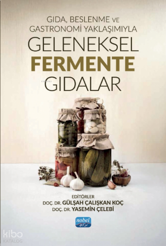Gıda, Beslenme ve Gastronomi Yaklaşımıyla Geleneksel Fermente Gıdalar
