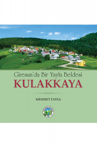 Giresunda Bir Yayla Beldesi  Kulakkaya