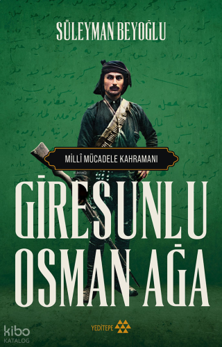 Giresunlu Osman Ağa;Milli Mücadele Kahramanı