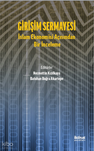 Girişim Sermayesi : İslam Ekonomisi Açısından Bir İnceleme | benlikita