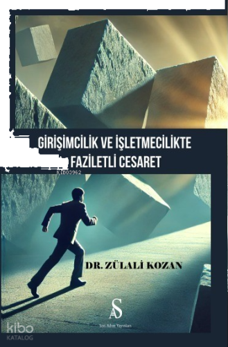 Girişimcilik ve İşletmecilikte Faziletli Cesaret