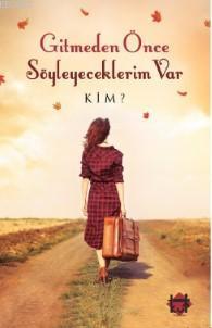 Gitmeden Önce Söyleyeceklerim Var | benlikitap.com