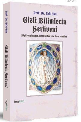 Gizli Bilimlerin Serüveni; Büyüden Simyaya, Astrolojiden Fala 'Kara Sanatlar'