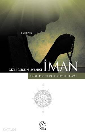 Gizli Gücün Uyanışı - İman