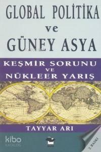 Global Politika ve Güney Asya; Keşmir Savaşı ve Nükleer Yarış