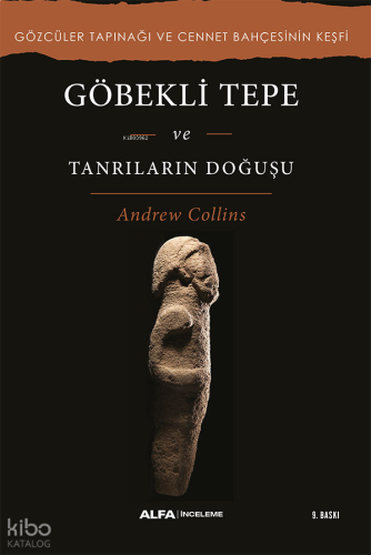 Göbekli Tepe ve Tanrıların Doğuşu