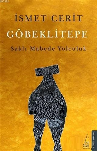 Göbeklitepe; Saklı Mabede Yolculuk