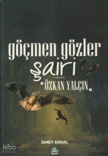 Göçmen Gözler Şairi: Özkan Yalçın | benlikitap.com