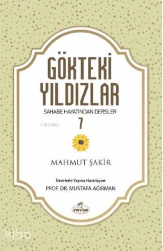 Gökteki Yıldızlar 7; Sahabe Hayatından Dersler