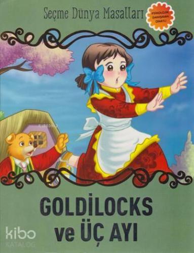 Goldilocks ve Üç Ayı - Seçme Dünya Masalları | benlikitap.com