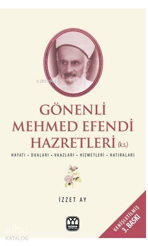 Gönenli Mehmet Efendi; İlim İrfan ve Hizmet Pınarı