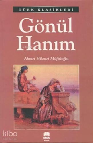 Gönül Hanım; Türk Klasikleri