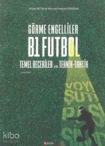 Görme Engelliler B1 Futbol - Temel Beceriler ve Teknik-Taktik
