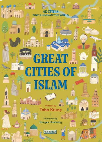 Great Cities of Islam (Ciltli);45 Cities That Illuminate the World | b
