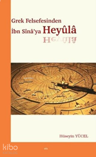 Grek Felsefesinden İbn Sina'ya Heyüla