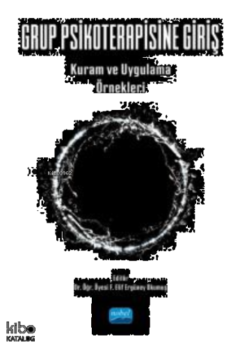 Grup Psikoterapisine Giriş- Kuram ve Uygulama Örnekleri