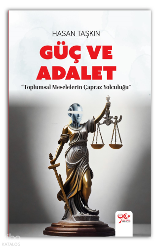 Güç ve Adalet;Toplumsal Meselelerin Çapraz Yolculuğu
